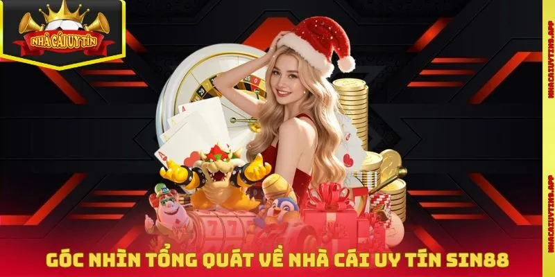 Góc nhìn tổng quát về nhà cái uy tín Sin88