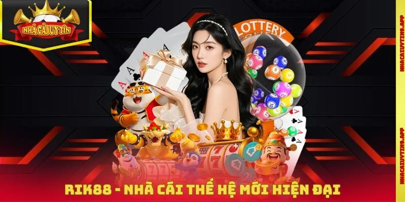 Rik88 - Nhà Cái Thế Hệ Mới Mang Tới Làn Gió Cá Cược Tối Tân